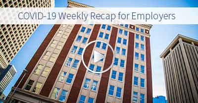 Media item displaying COVID-19 Weekly Recap for Employers